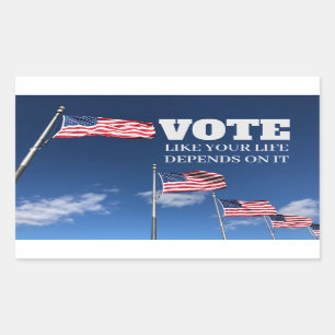 Vote Like Your Life Depends On It Rectangular Sticker