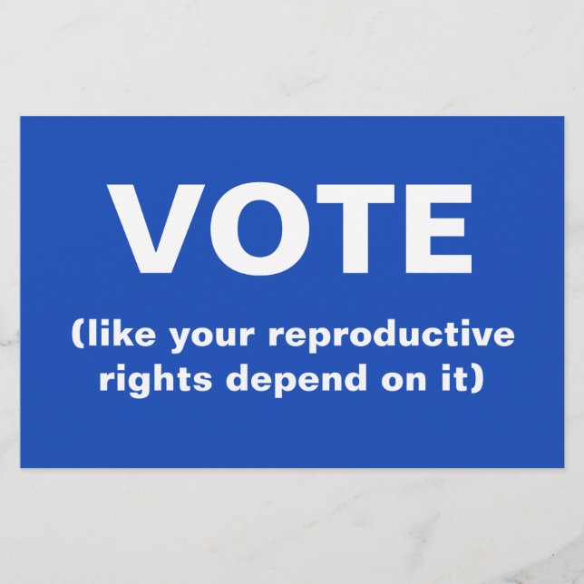 Vote like your reproductive rights depend on it flyer (Front)