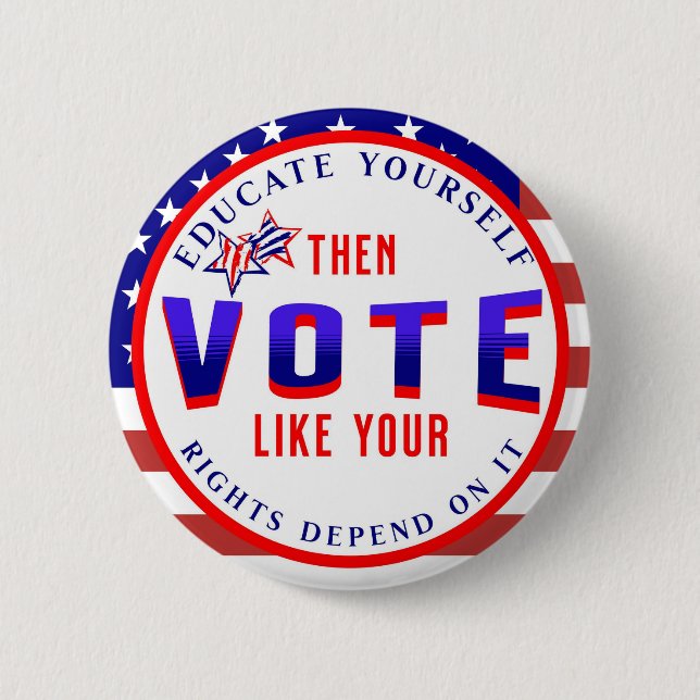 Vote Like Your Rights Depend on It | Political  6 Cm Round Badge (Front)