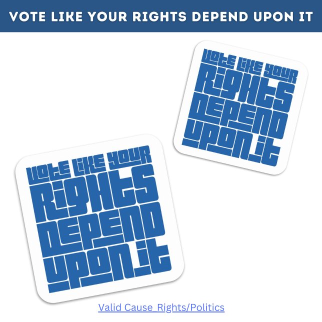 Vote Like Your Rights Depend Upon It Square Sticker (Creator Uploaded)