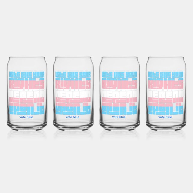 Vote Like Your Trans Rights Depend Upon It Can Glass (Front)