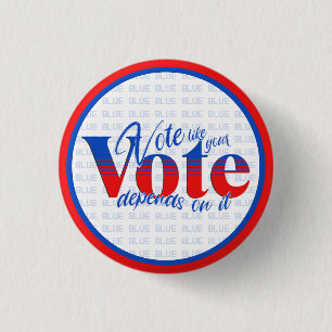 Vote like your vote depends on it 3 cm round badge