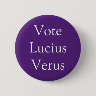 Vote Lucius Verus Roman Emperor 6 Cm Round Badge