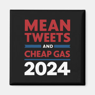Vote Mean Tweets And Cheap Gas Pro Trump Republica Magnet