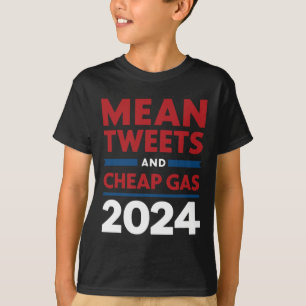 Vote Mean Tweets And Cheap Gas Pro Trump Republica T-Shirt