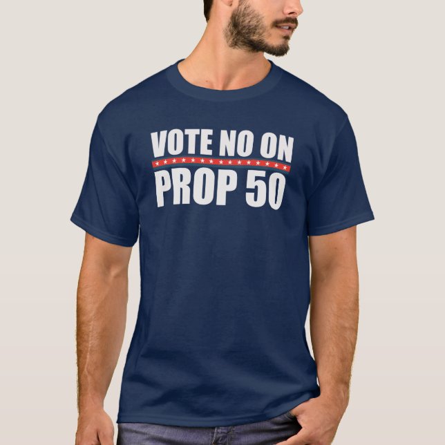Vote No on Proposition 50 T-Shirt (Front)