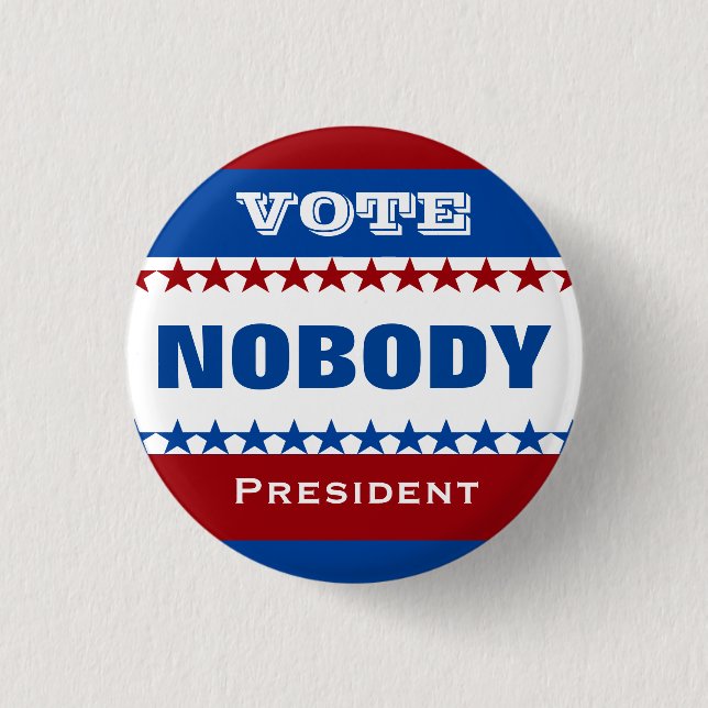 Vote Nobody for President 3 Cm Round Badge (Front)