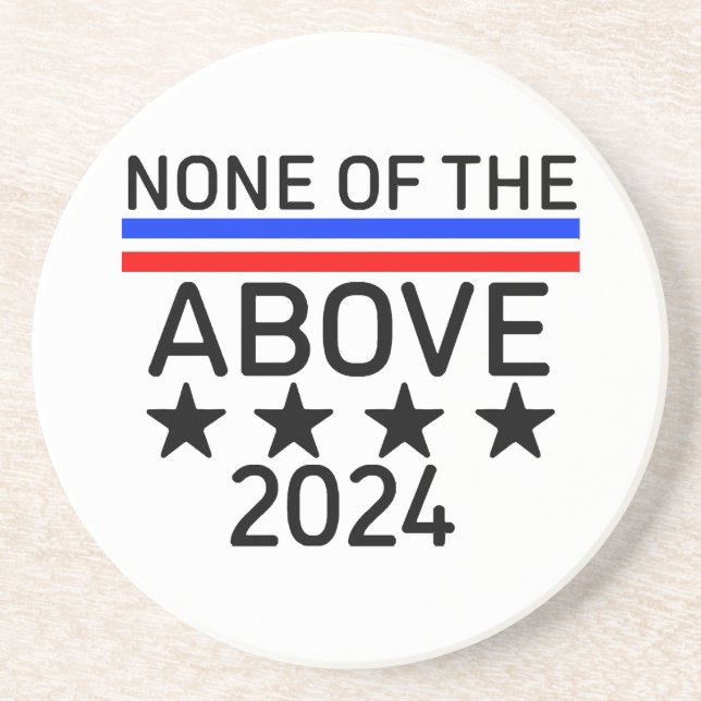 Vote None of the Above Coaster (Front)