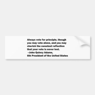 Vote on Principle Quote by John Quincy Adams Bumper Sticker