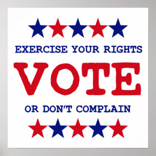 VOTE OR DON'T COMPLAIN Poster