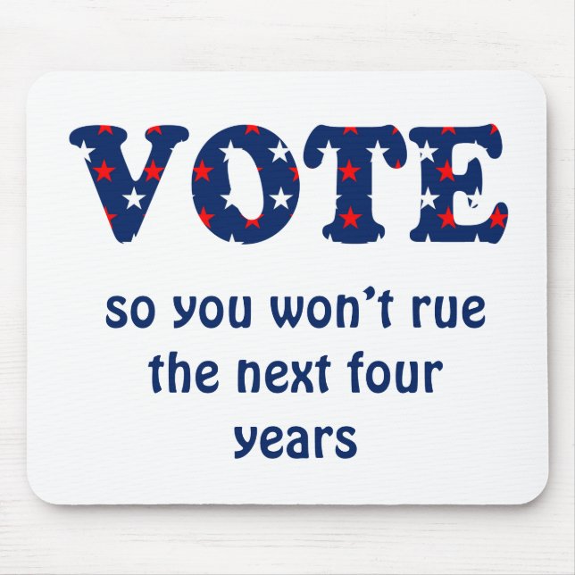 Vote or Rue The Election Mouse Mat (Front)