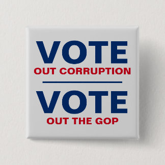 Vote Out Corruption Vote Out The GOP 15 Cm Square Badge