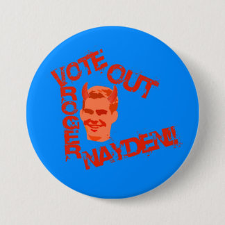 Vote Out Roger Nayden!! 7.5 Cm Round Badge