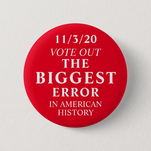 Vote Out The Biggest Error Anti Trump 6 Cm Round Badge (Front)