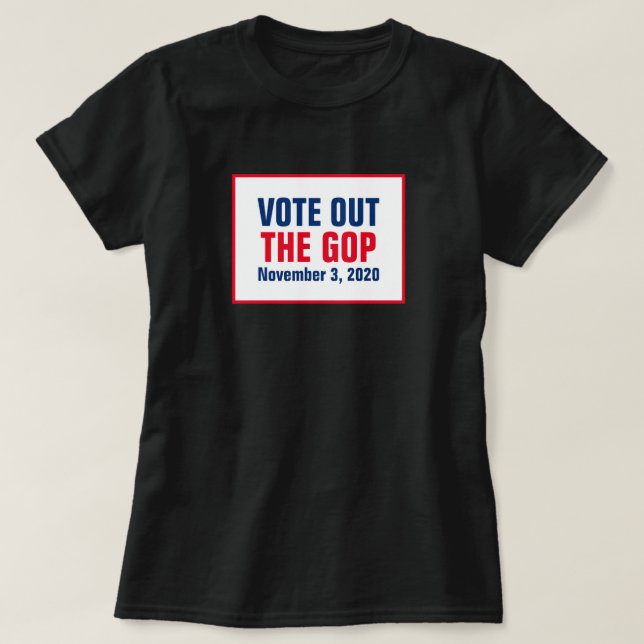 Vote Out The GOP 2020 Election Red White Blue T-Shirt (Design Front)