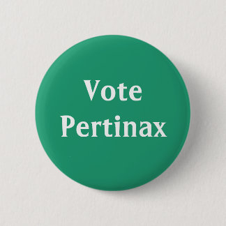 Vote Pertinax Roman Emperor 6 Cm Round Badge
