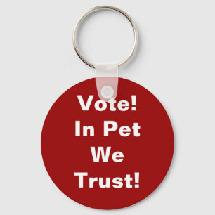 Vote Pet We Trust Key Ring