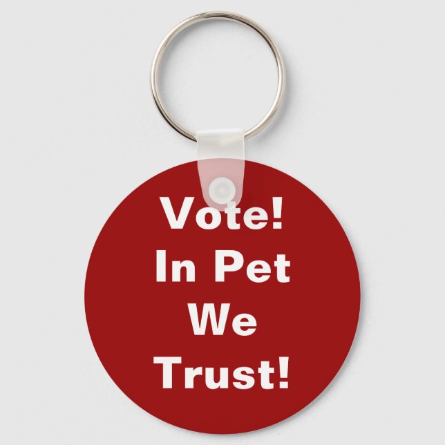 Vote Pet We Trust Key Ring (Front)