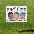 Vote Pro-Life Abortion Statistics 62,000,000 Yard