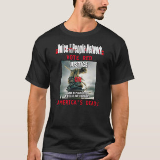Vote Red Or America's Dead! T-Shirt
