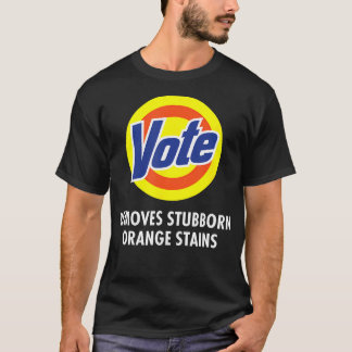 Vote Removes Stubborn Orange Stains Funny T-Shirt