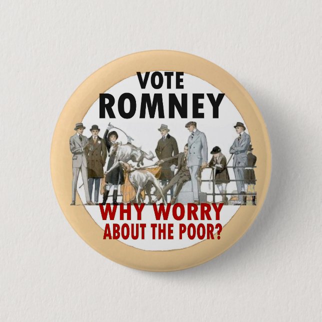 Vote Romney; Forget the Poor 6 Cm Round Badge (Front)