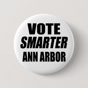 VOTE SMARTER ANN ARBOR 6 CM ROUND BADGE
