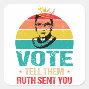 VOTE & Tell them Ruth Sent You, Notorious RBG Square Sticker