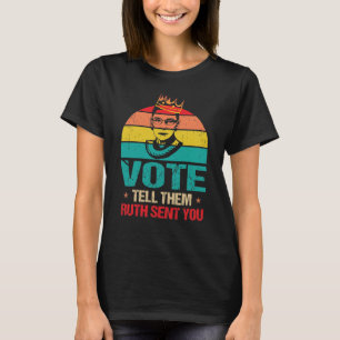 VOTE & Tell them Ruth Sent You, Notorious RBG T-Shirt