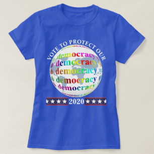 VOTE TO PROTECT OUR democracy 2020 T-Shirt