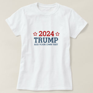 Vote Trump 2024 - add your own personalised text T-Shirt