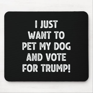 Vote Trump And Pet My Dog Republican Election Vote Mouse Mat