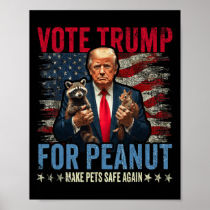 Vote Trump For Peanut The Squirrel Make Pets Safe  Poster