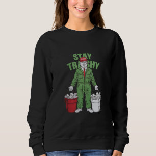 Vote Trump Garbage Man Stay Trashy 2024 Election Sweatshirt