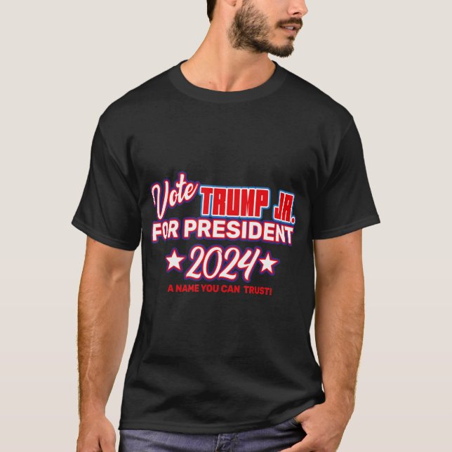 Vote Trump Jr. For President 2024  Donald Trump Jr T-Shirt (Front)