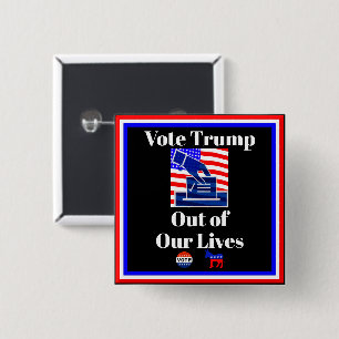 Vote Trump Out of Our Lives Button
