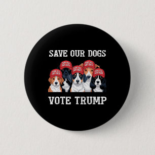 Vote Trump Save Our Dogs 2025 Dog Lover Make Dogs  6 Cm Round Badge