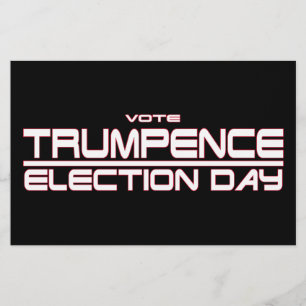 VOTE TRUMPENCE: ELECTION DAY FLYER