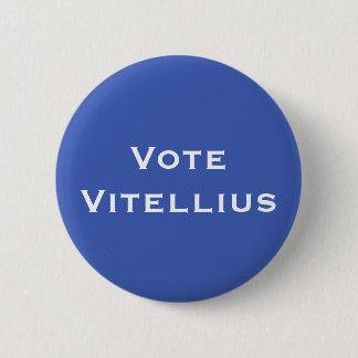 Vote Vitellius Roman Emperor 6 Cm Round Badge