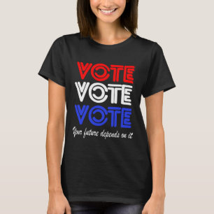 Vote Vote Vote T-Shirt