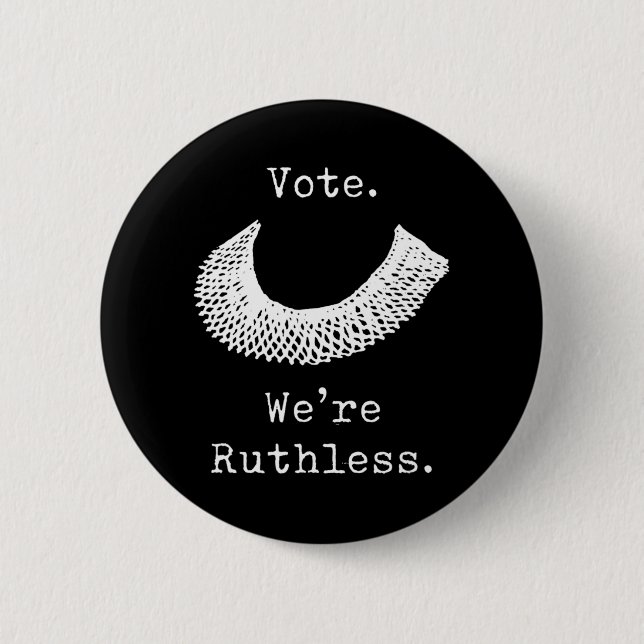 Vote We Are Ruthless Women's Rights  6 Cm Round Badge (Front)