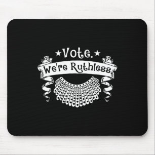 Vote We're Ruthless Women Rights Feminist Reproduc Mouse Mat