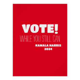 VOTE! While You Still Can Kamala Harris 2024 Poster