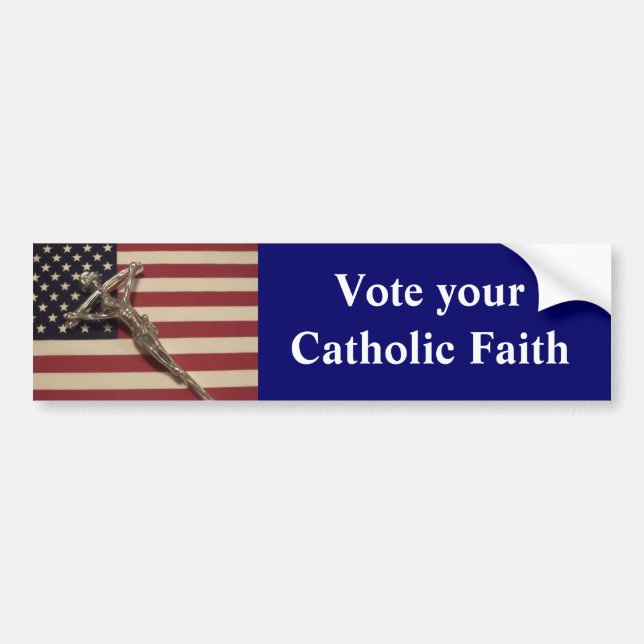 Vote your Catholic Faith Bumper Sticker (Front)