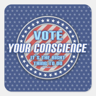 Vote Your Conscience It's The Right Thing (left) Square Sticker