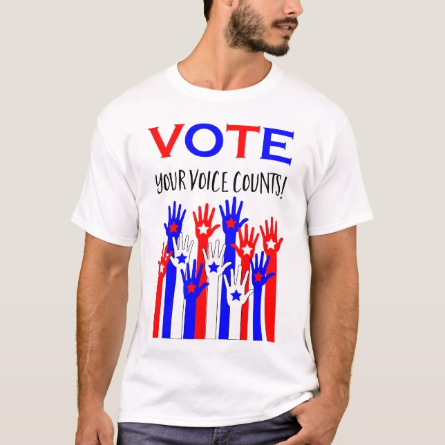 Vote! Your voice counts! T-Shirt (Front)