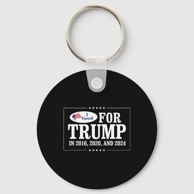 Voted For Trump In 2016 2020 And 2024  Key Ring (Front)