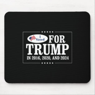 Voted For Trump In 2016 2020 And 2024 Mouse Mat