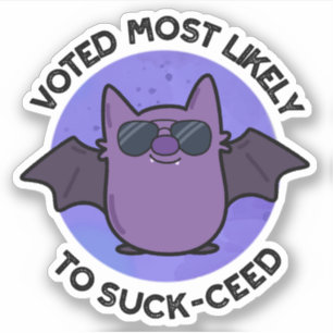 Voted Most Likely To Suck-ceed Funny Bat Pun 