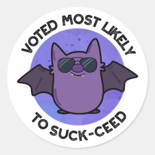 Voted Most Likely To Suck-ceed Funny Bat Pun  Classic Round Sticker